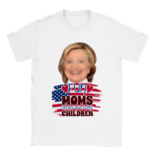 Fun Moms Create Awesome Children- Happy Mothers Day