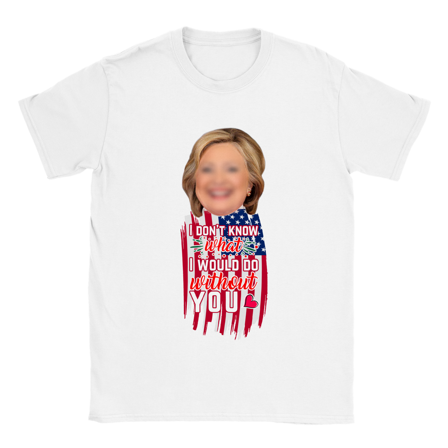 I Don't Know What I Would Do Without You - Valentine T-Shirt - Happy Valentine