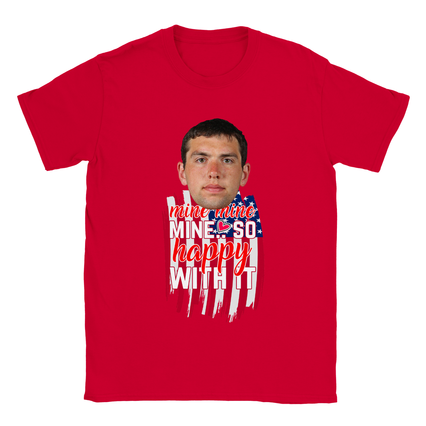 Mine So Happy With It - Valentine T-Shirt - Happy Valentine