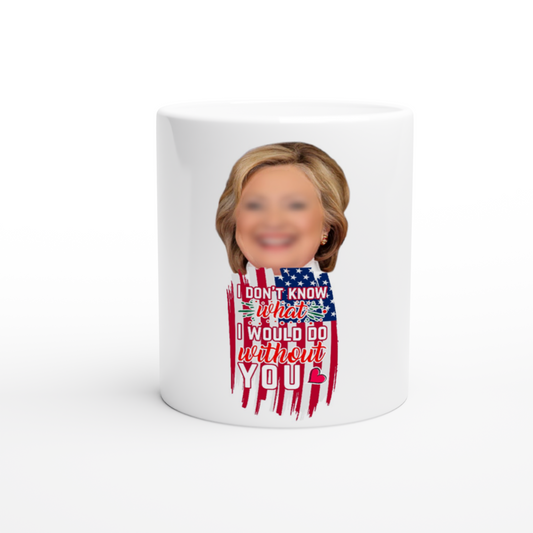 I Don't Know What I Would Do Without You - Valentine Mug - Happy Valentine