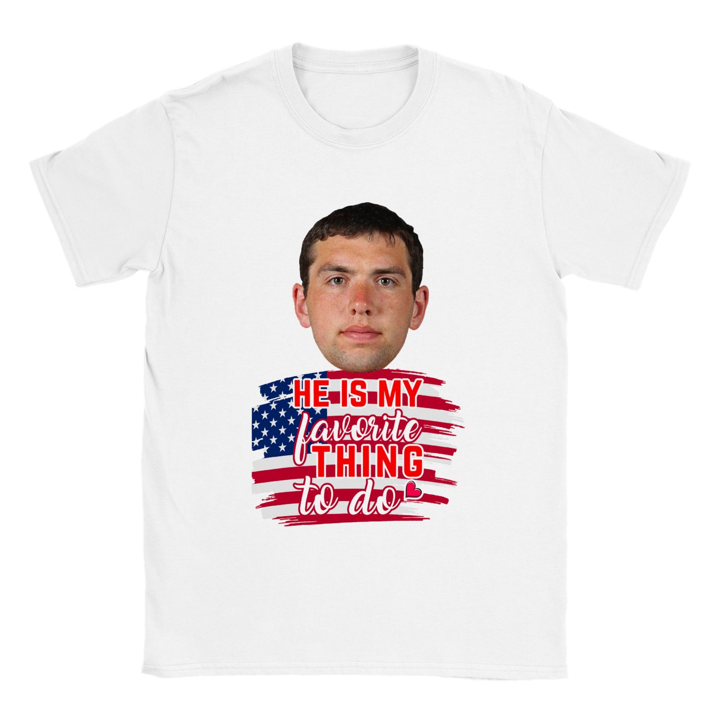 He Is My Favorite Thing To Do - Valentine T-Shirt - Happy Valentine